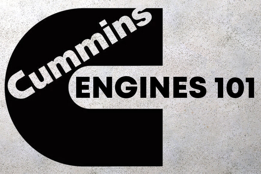 Cummins Engines 101: Common Issues, Maintenance and Repair