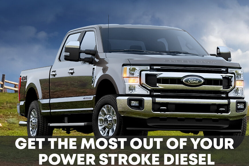 Get The Most Out Of Your Power Stroke Diesel