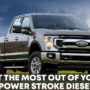 Get The Most Out Of Your Power Stroke Diesel