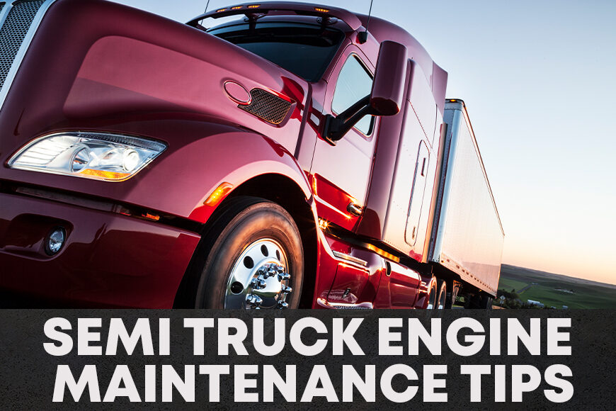 Semi Truck Engine Maintenance for Longevity