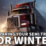 Preparing Your Semi Truck For Winter Weather