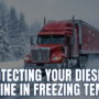 Protecting Your Diesel Engine in Freezing Winter Temperatures