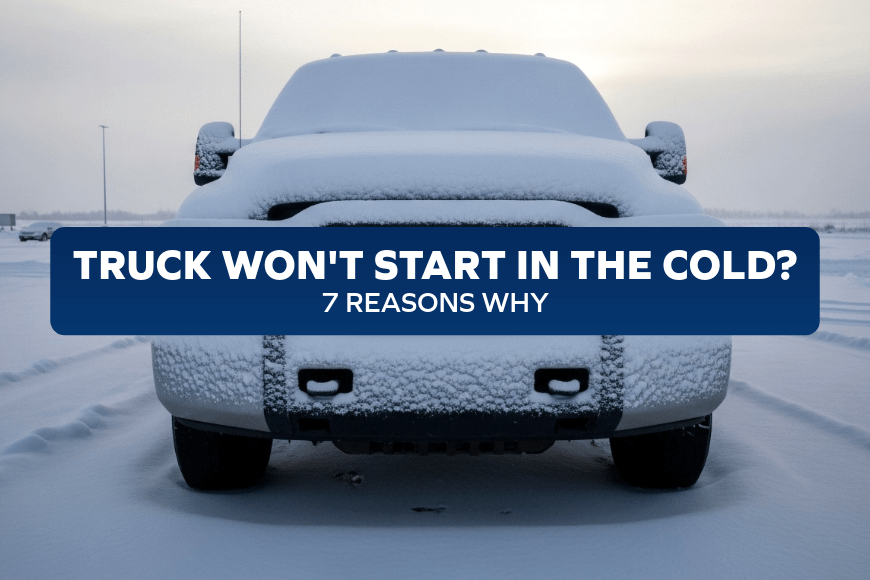Why Your Truck Won’t Start in Freezing Weather: 7 Problems to Look For