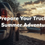Getting Your Truck Ready for Towing Season: What to Check Before Spring Adventures