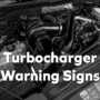 Turbocharger Warning Signs: When You Need Diesel Turbocharger Repair